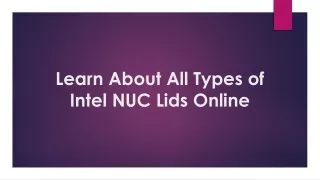 Learn About All Types of Intel NUC Lids
