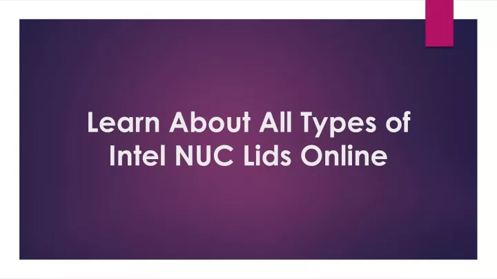 learn about all types of intel nuc lids online