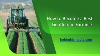 How to Become a Best Gentleman Farmer?