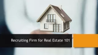 recruiting firm for real estate 101