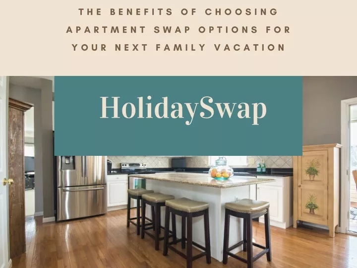 PPT - The Benefits Of Choosing Apartment Swap Options For Your Next ...