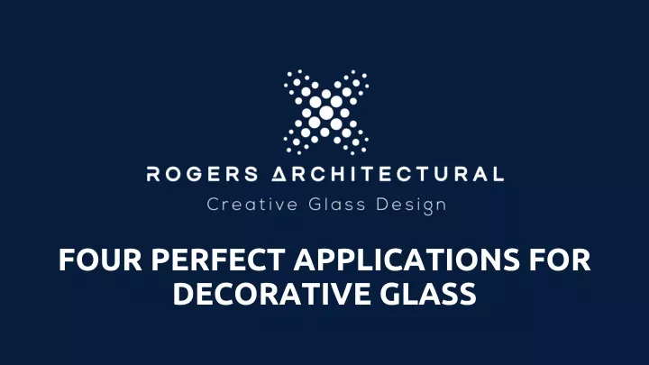 four perfect applications for decorative glass