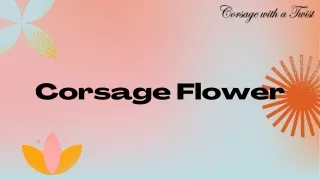 Corsage Flower.