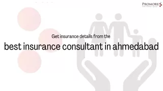 Get insurance details from the best insurance consultant in Ahmedabad