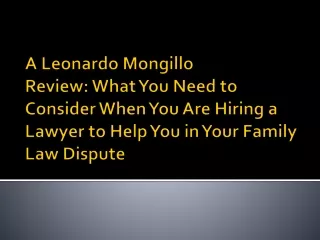 A Leonardo Mongillo Review What You Need to Consider When You Are Hiring a Lawyer to Help You in Your Family Law Dispute