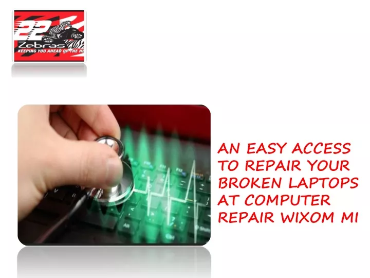 an easy access to repair your broken laptops