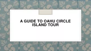 a guide to oahu circle island tour