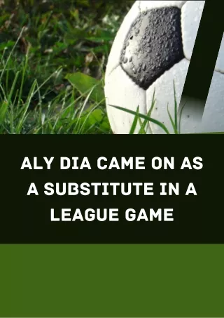 Aly Dia came on as a substitute in a league game