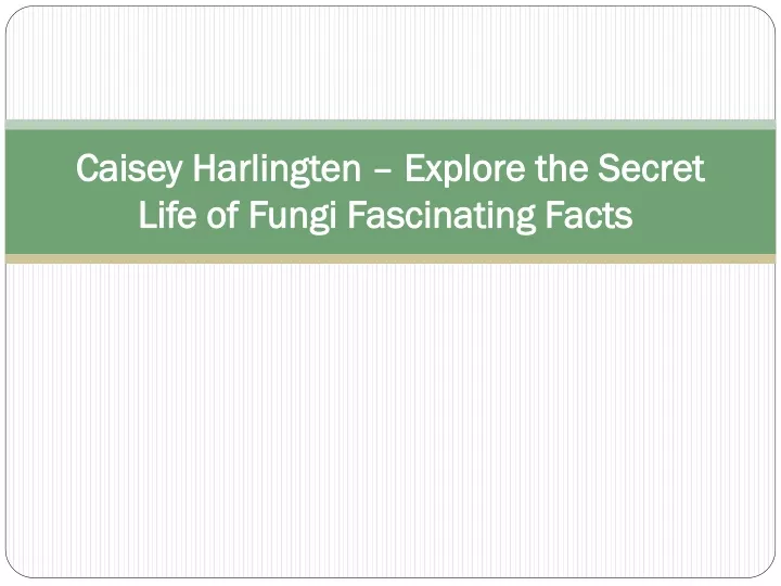 caisey harlingten explore the secret life of fungi fascinating facts