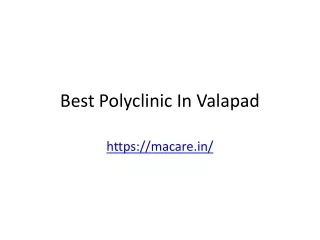 best polyclinic in valapad