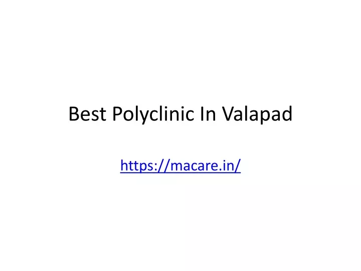 best polyclinic in valapad