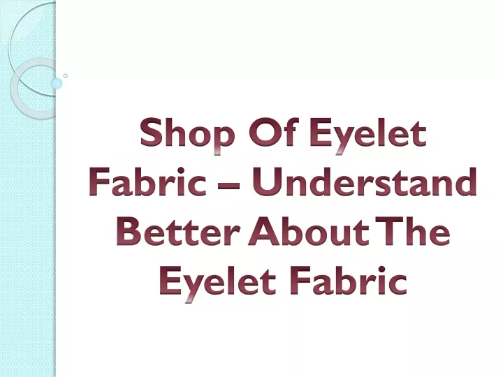shop of eyelet fabric understand better about the eyelet fabric