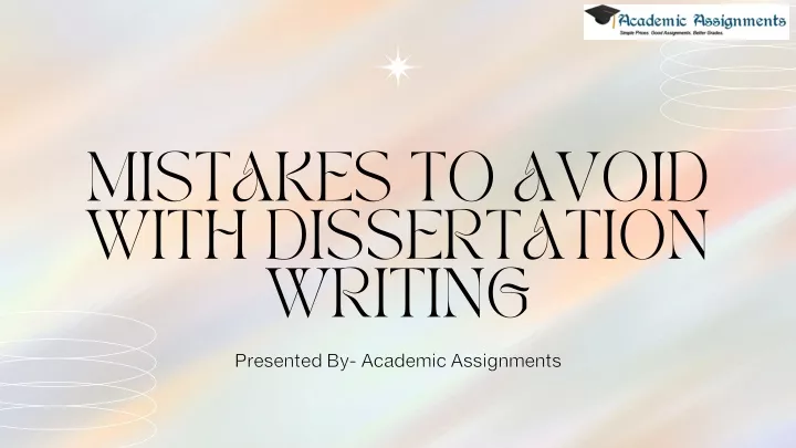 mistakes to avoid with dissertation writing