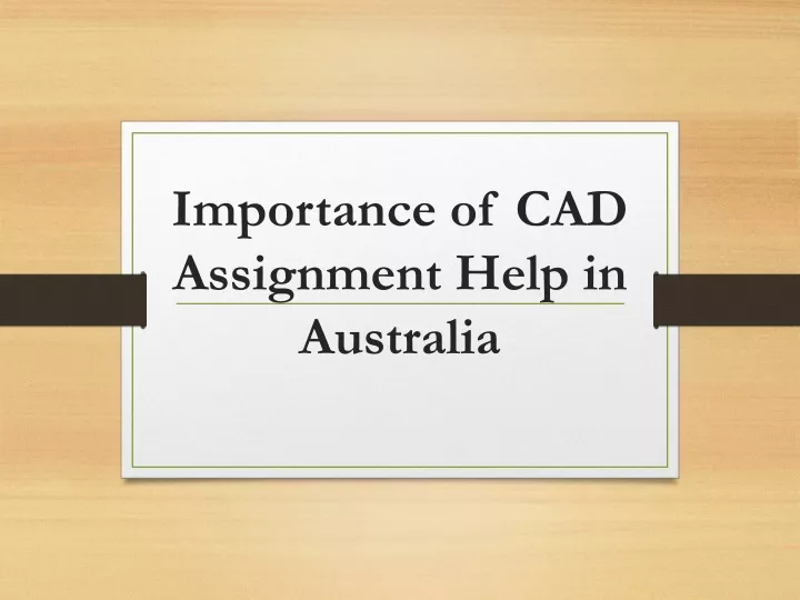 importance of cad assignment help in australia