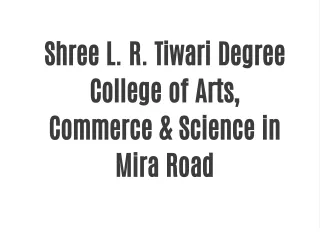 Shree L. R. Tiwari Degree College of Arts, Commerce & Science in Mira Road