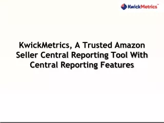kwickmetrics a trusted amazon seller central