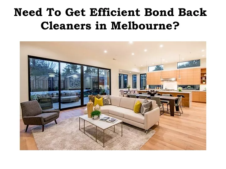 need to get efficient bond back cleaners in melbourne