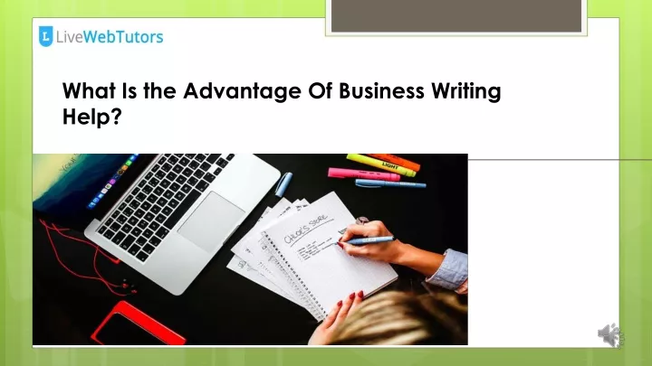 what is the advantage of business writing help