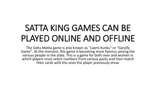 satta king games can be played online and offline