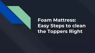 Foam Mattress_ Easy Steps to clean the Toppers Right