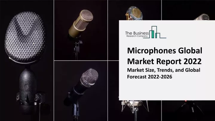 microphones global market report 2022 market size
