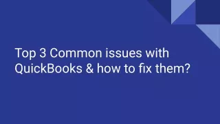 top 3 common issues with quickbooks