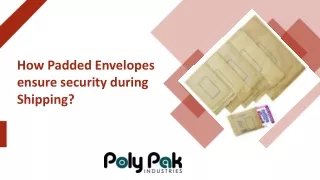 How Padded Envelopes ensure security during Shipping?