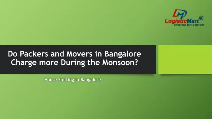 do packers and movers in bangalore charge more during the monsoon