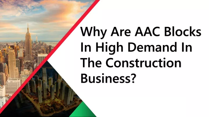 why are aac blocks in high demand