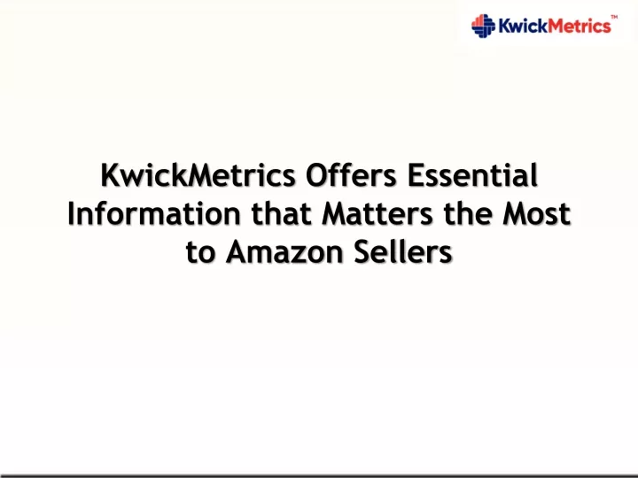 kwickmetrics offers essential information that