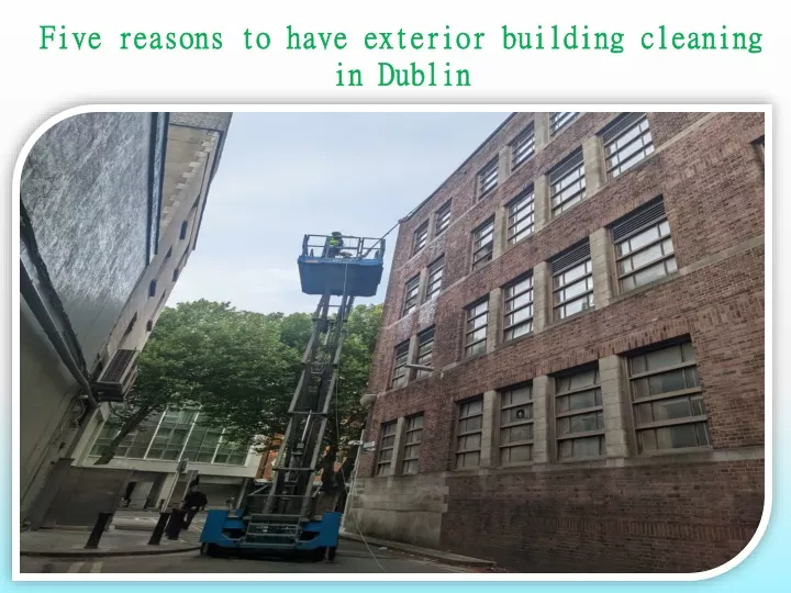 five reasons to have exterior building cleaning