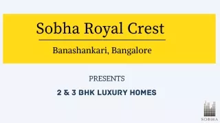 Sobha Royal Crest Banashankari, Bangalore - A Combination Of Class & Comfort