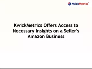 kwickmetrics offers access to necessary insights