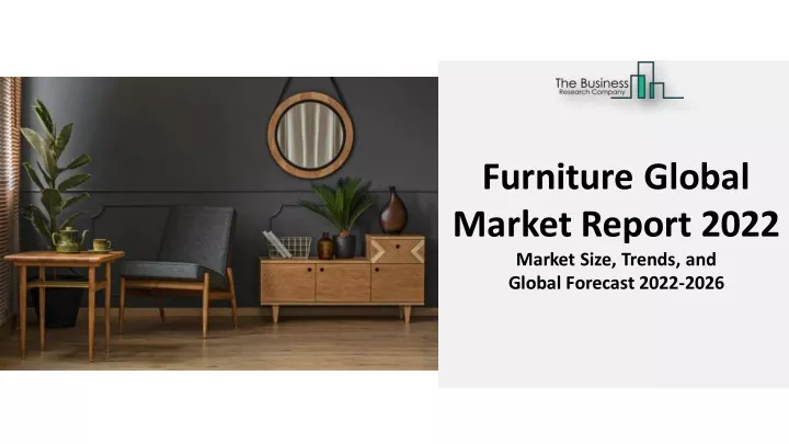 furniture global market report 2022 market size