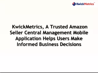 kwickmetrics a trusted amazon seller central
