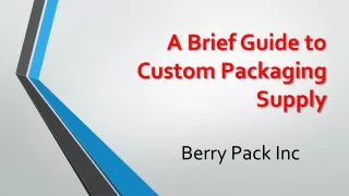 A Brief Guide to Custom Packaging Supply