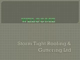 storm tight roofing guttering ltd