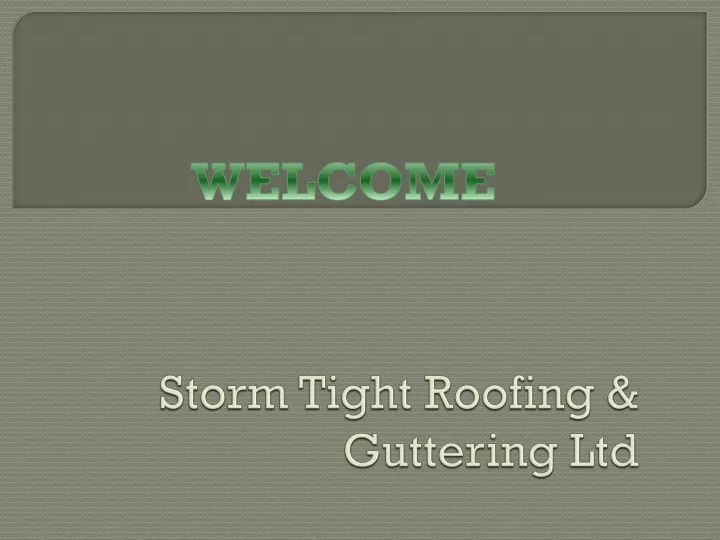 storm tight roofing guttering ltd