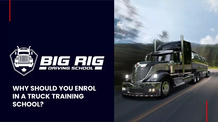 why should you enrol in a truck training school