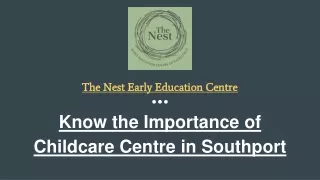 Know the Importance of Childcare Centre in Southport - The Nest