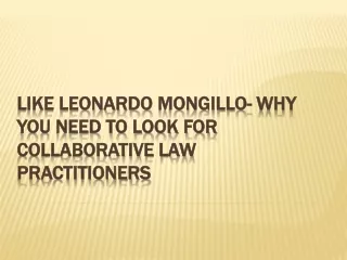 Like Leonardo Mongillo- Why You Need to Look For Collaborative Law Practitioners