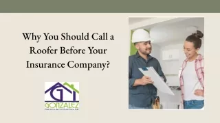 Why You Should Call a Roofer Before Your Insurance Company?
