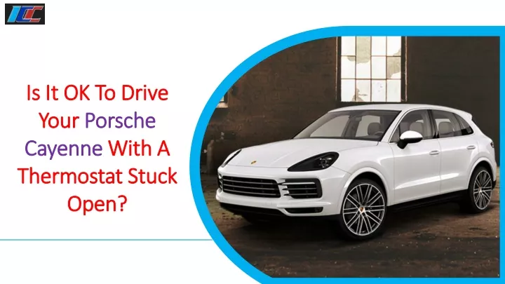 is it ok to drive your porsche cayenne with