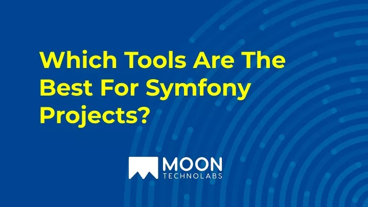 which tools are the best for symfony projects