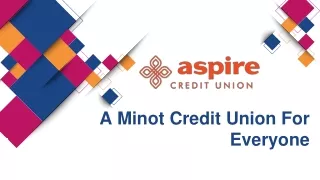 A Minot Credit Union For Everyone