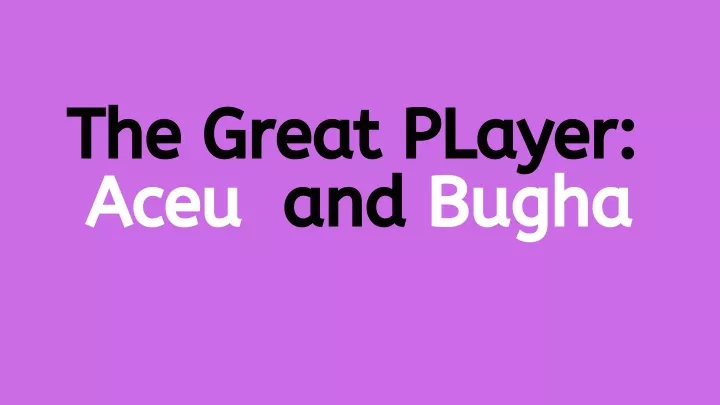 the great player aceu and bugha