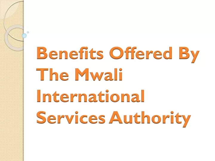 benefits offered by the mwali international services authority