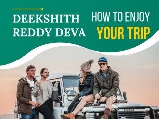 Deekshith Reddy Deva - How To Enjoy Your Trip