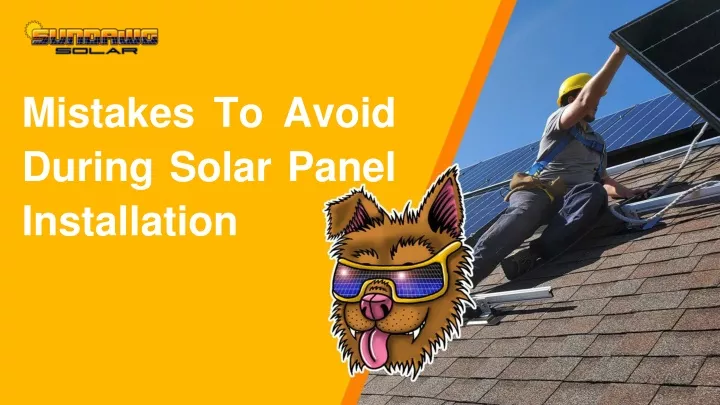 mistakes to avoid during solar panel installation