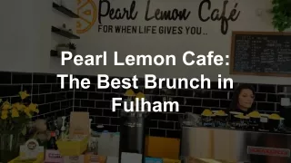 Pearl Lemon Cafe: The Best Brunch in Fulham